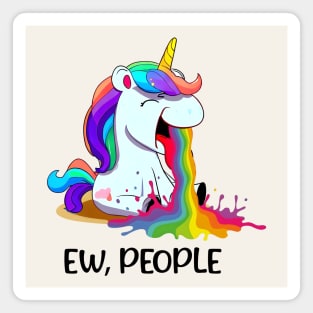 Ew, People... Funny Unicorn Rainbow Magnet